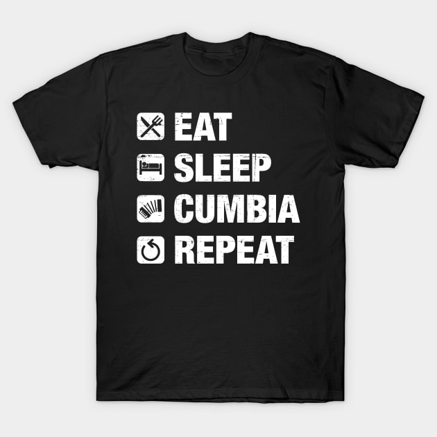 Eat, Sleep, Cumbia, Repeat T-Shirt by verde